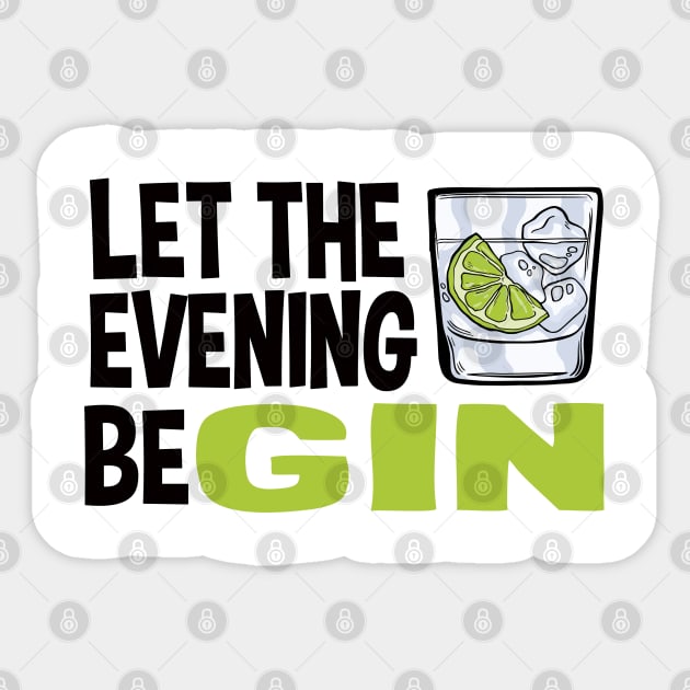 Gin Lover Gift Party Drinking Let The Evening Begin Sticker by Kuehni